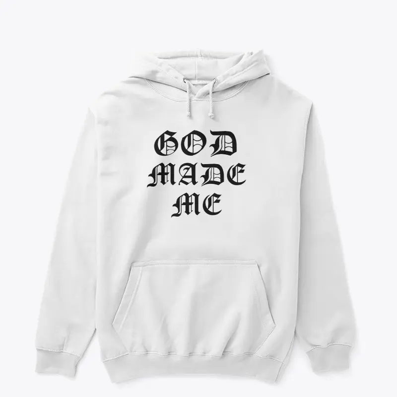 GOD MADE ME PULLOVER HOODIE