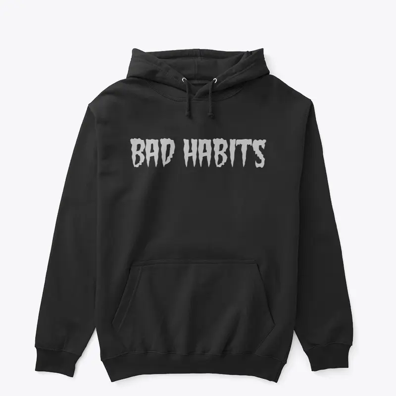 BAD HABITS HOODIE